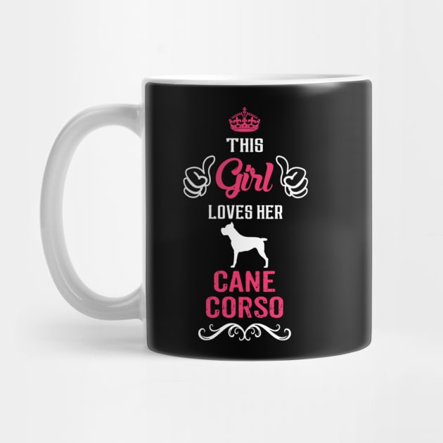 This Girl Loves Her CANE CORSO Cool Gift by Pannolinno